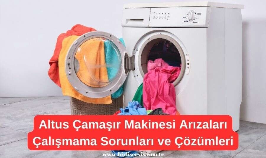 Altus Çamaşır Makinesi Arızaları