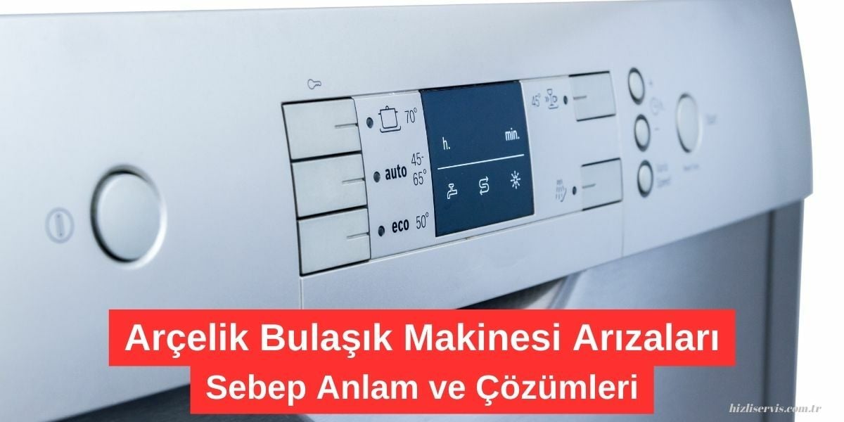 Arçelik Bulaşık Makinesi Su Alıyor çalışmıyor