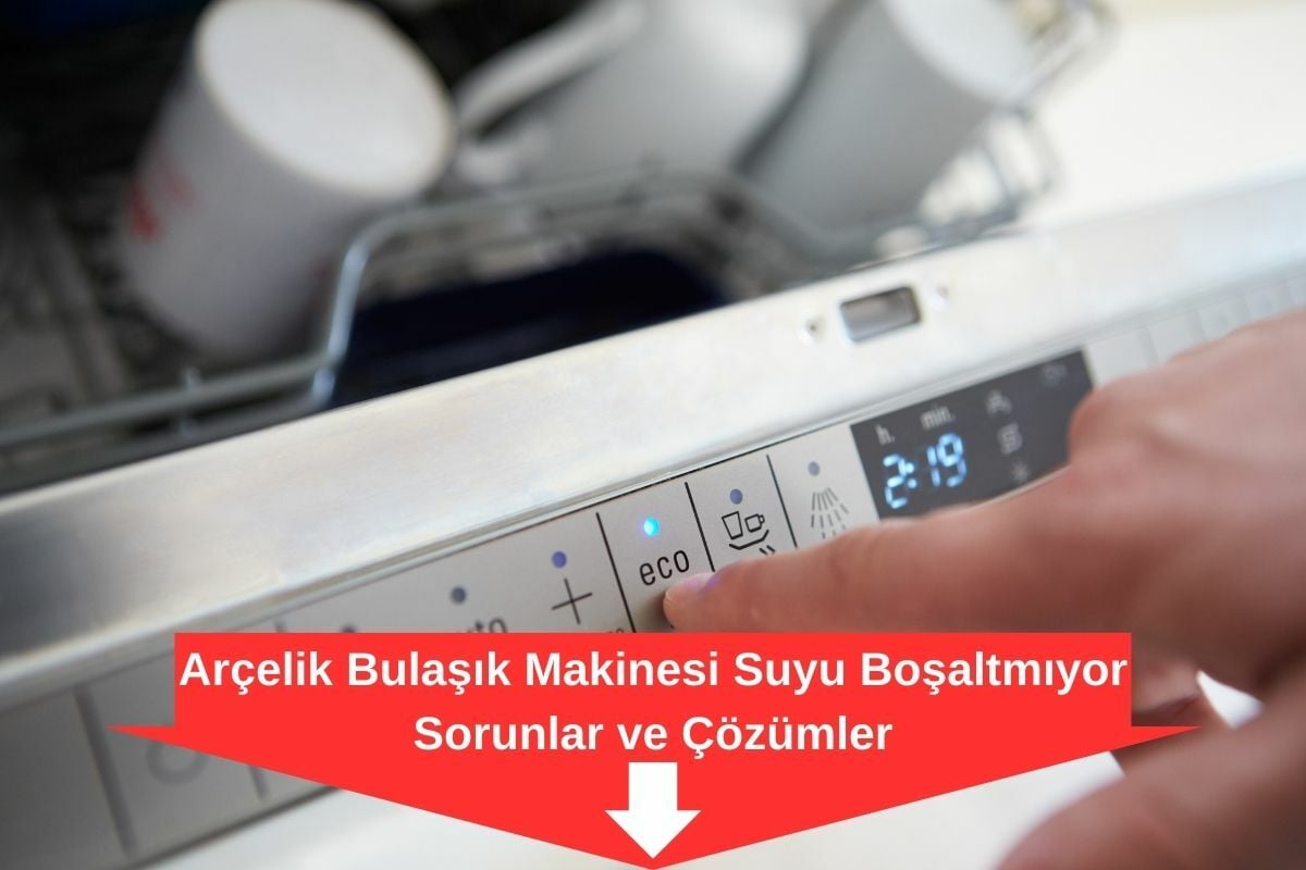 Arçelik Bulaşık Makinesi Su Boşaltmıyor Nedenleri ve Çözümleri