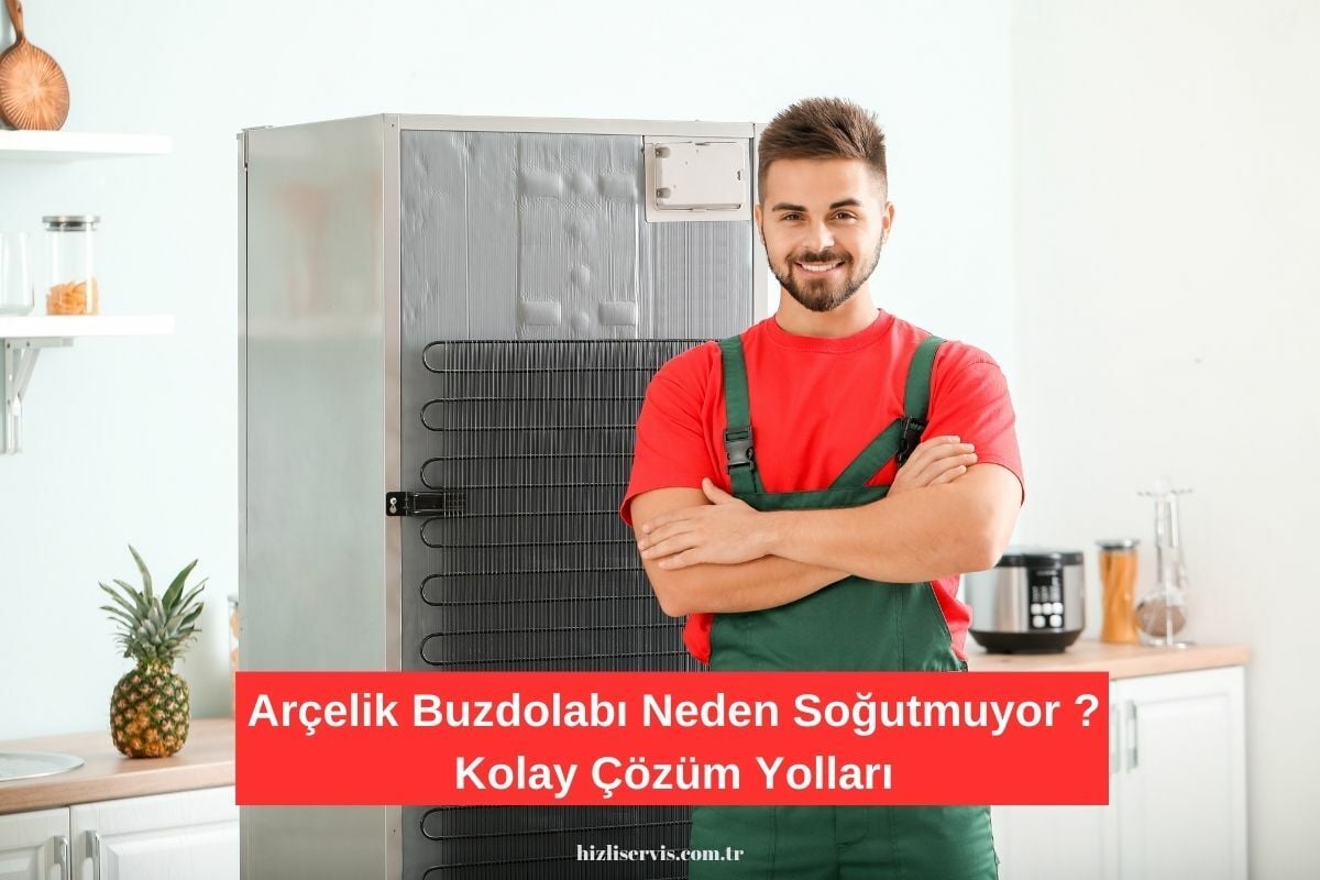 Arçelik Buzdolabı Soğutmuyor