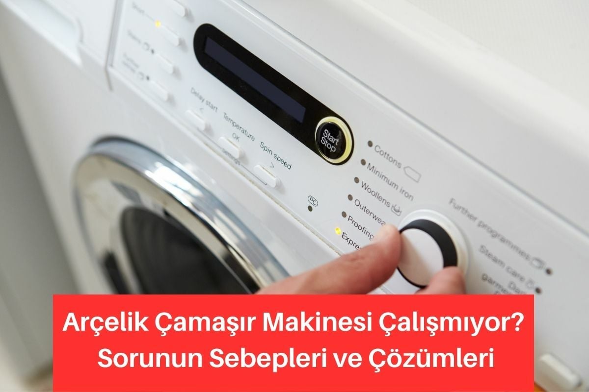 Arçelik Çamaşır makinesi çalışmıyor