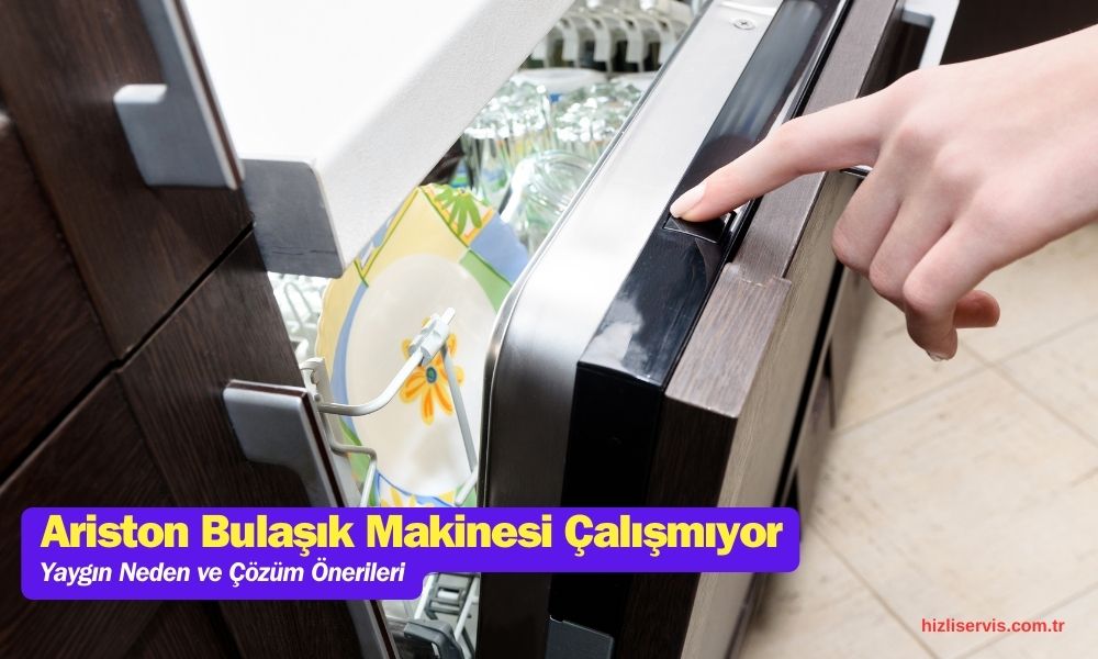 Ariston Bulaşık Makinesi Çalışmıyor