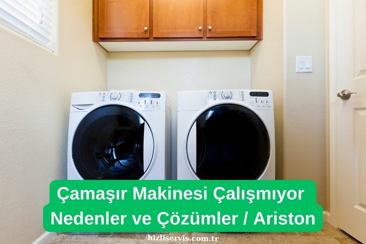 Ariston Çamaşır Makinesi Arıza Nedenleri ve Pratik Çözüm Yolları