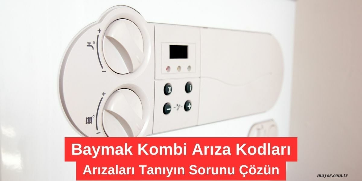 Baymak Kombi Arıza Kodlarının Anlamları