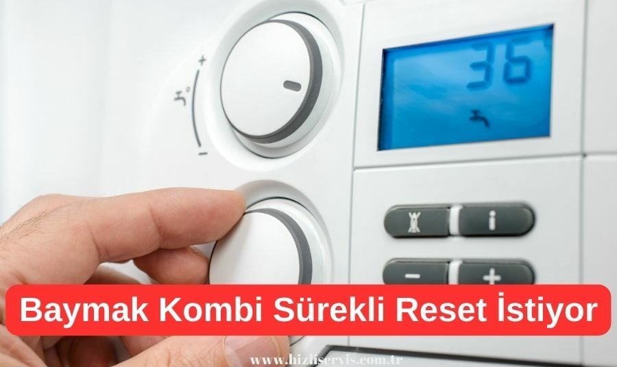 Baymak Kombi Sürekli Reset İstiyor Baymak Kombi Sürekli Reset İstiyor