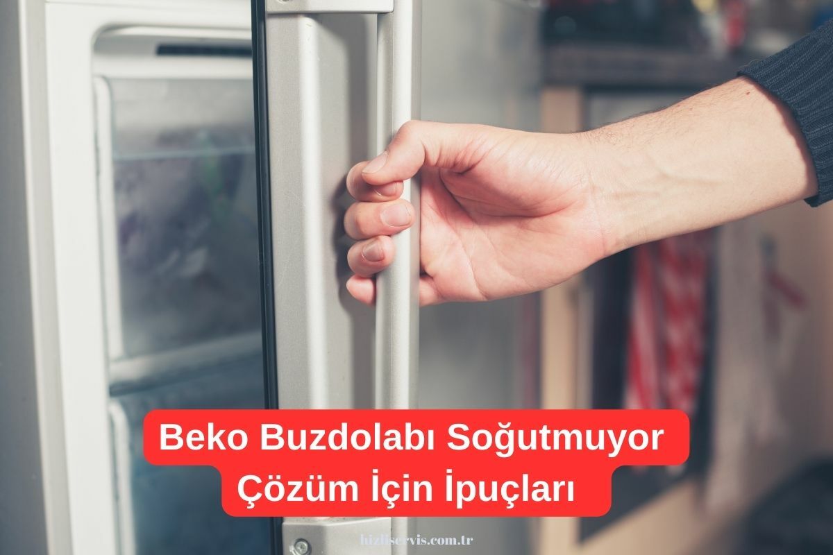 Beko Buzdolabı Neden Soğutmuyor