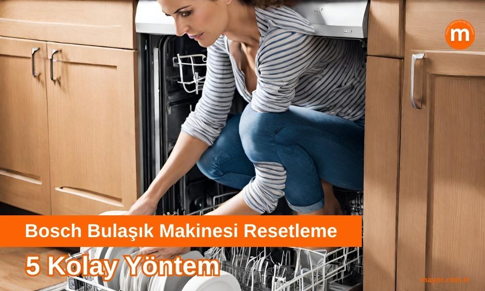 Bosch Bulaşık Makinesi Resetleme