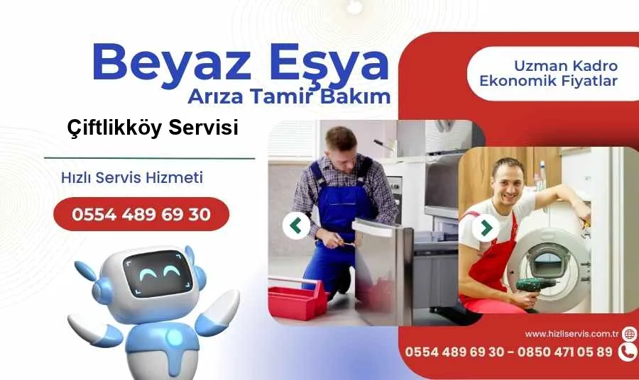 Çiftlikköy Beyaz Eşya Tamir Servisi