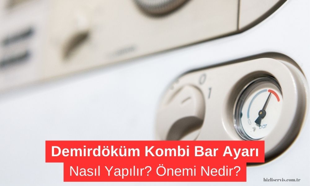 Demirdöküm Kombi Bar Ayarı