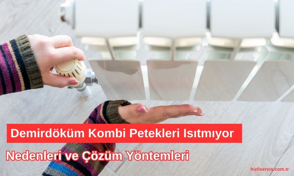 Demirdöküm Kombi Petekler Isınmıyor
