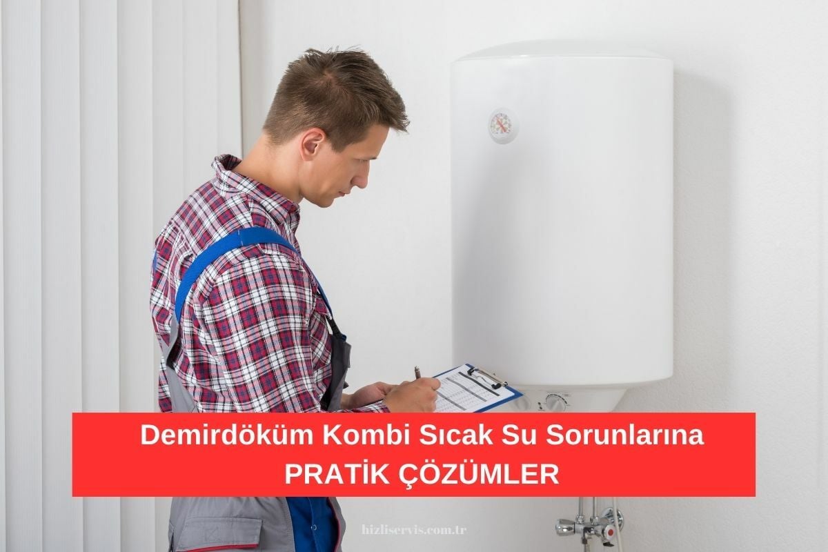 Demirdöküm Kombi Sıcak Gelmiyor