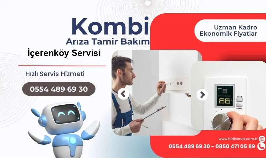 İçerenköy Kombi Arıza Tamir Bakım Servis Hizmetleri