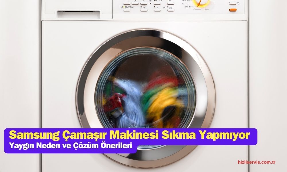 Samsung Çamaşır Makinesi Sıkma Yapmıyor