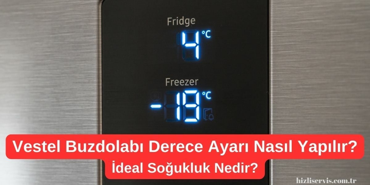 Vestel Buzdolabı Ayarı