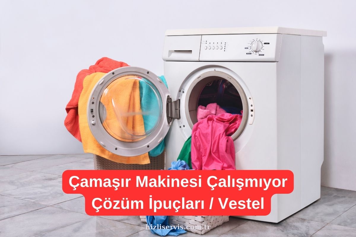 Vestel çamaşır Makinesi Çalışmıyor