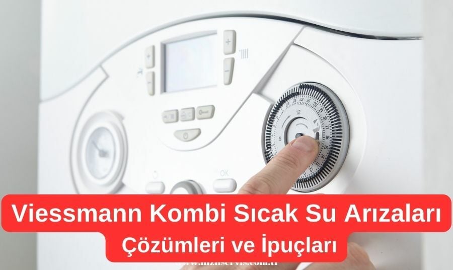 Viessmann Kombi Sıcak Su Arıza Çözümleri